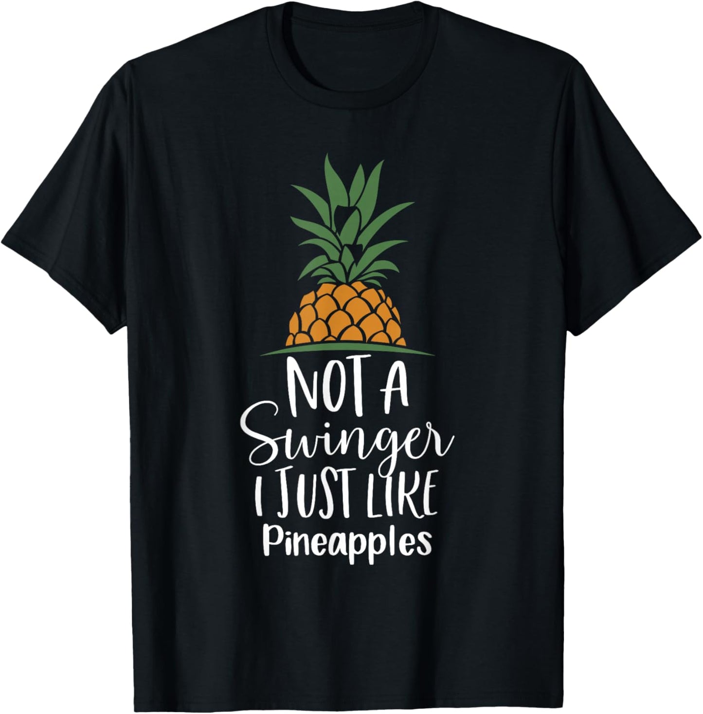 Not A Swinger I Just Like Pineapples, Pineapple T-Shirt - T-Shirt | Black
