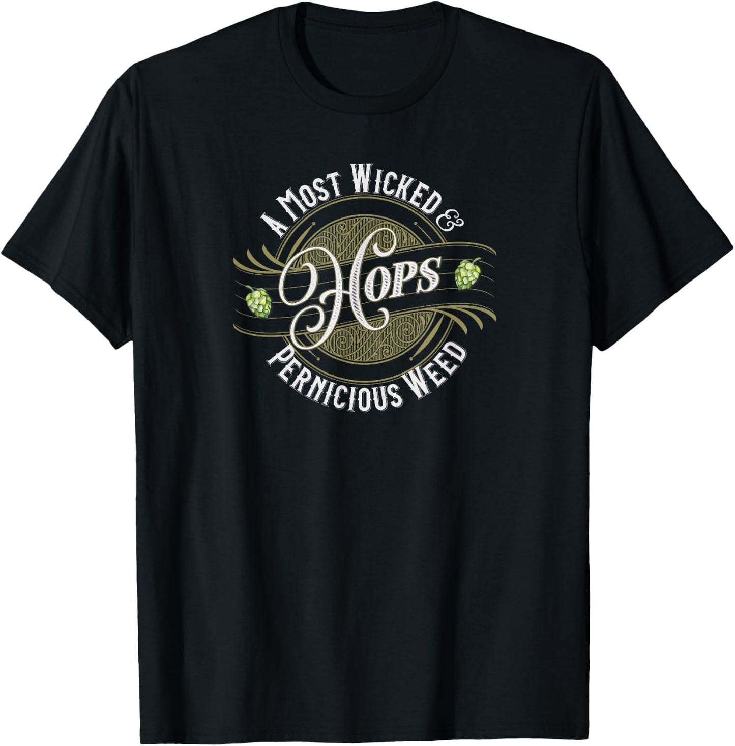 Hops A Most Pernicious Weed Craft Beer T-Shirt - T-Shirt | Black