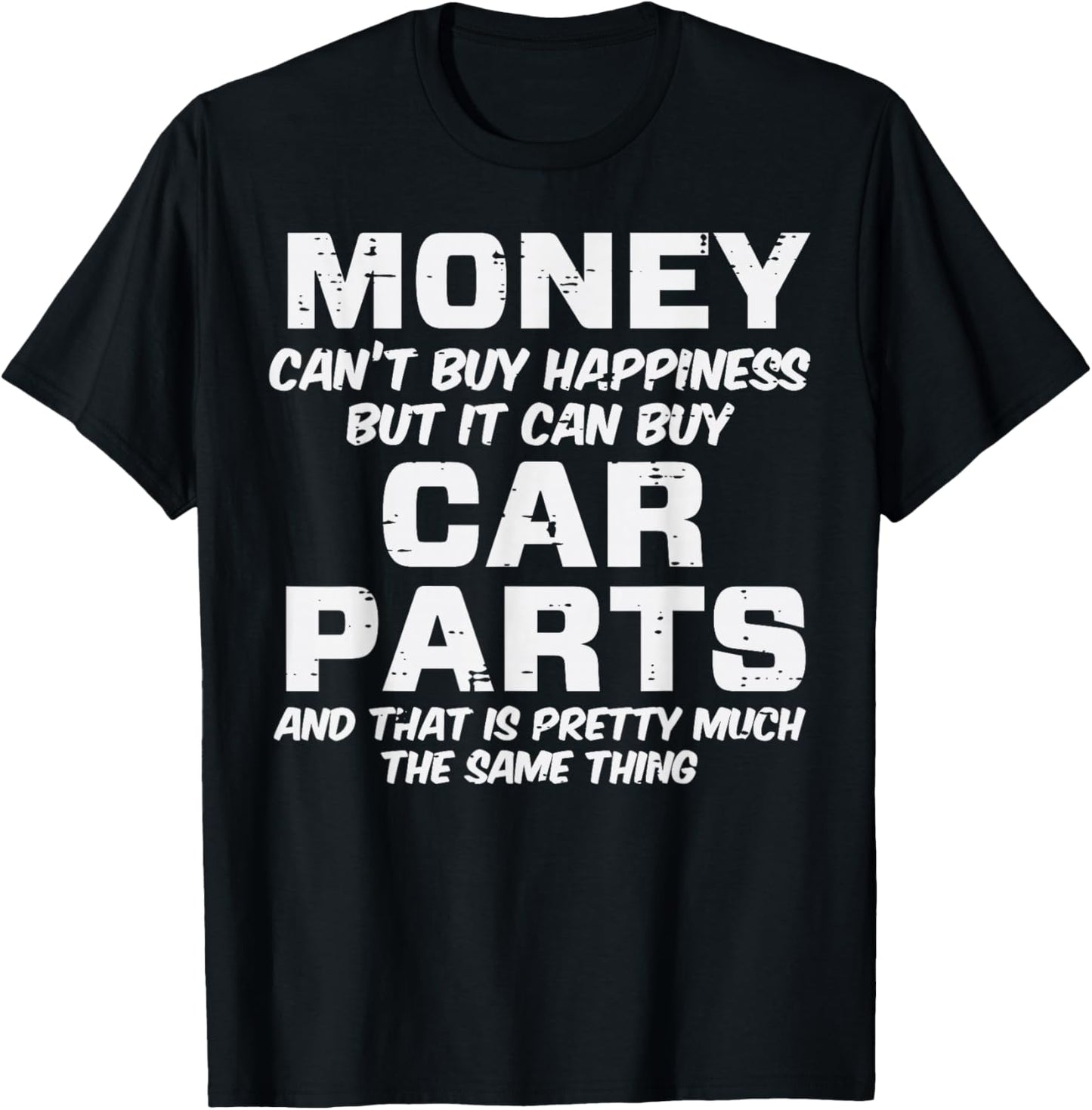 Money Cant Buy Happiness Car Parts Funny Auto Mechanic Men T-Shirt - T-Shirt | Black