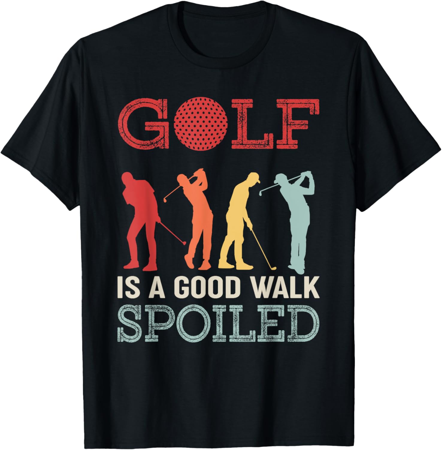 Golf Is A Good Walk Spoiled Funny Golf T-Shirt - T-Shirt | Black