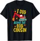 I Dig Being The Big Cousin Cute Excavator T-Shirt - T-Shirt | Black