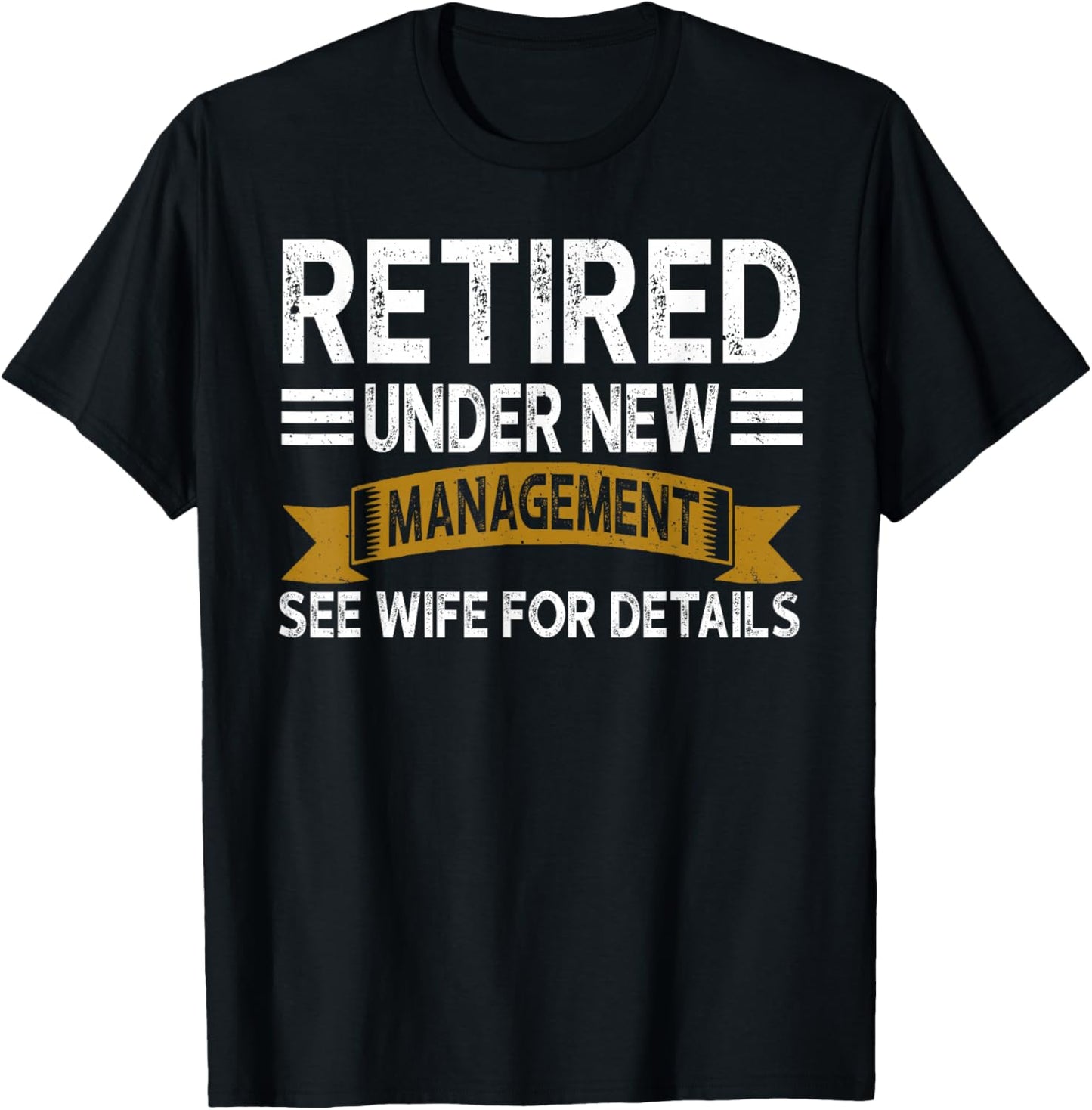 Retirement Vintage Retired Under New Management See Wife Men T-Shirt - T-Shirt | Black
