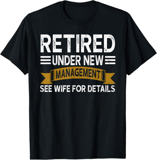 Retirement Vintage Retired Under New Management See Wife Men T-Shirt - T-Shirt | Black