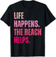 Life Happens The Beach Helps Vintage Pink Text T-Shirt - T-Shirt | Black