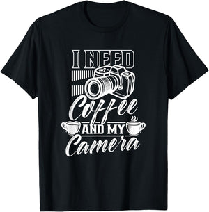 I Need Coffee And My Camera Photography Photographer Job T-Shirt - T-Shirt | Black
