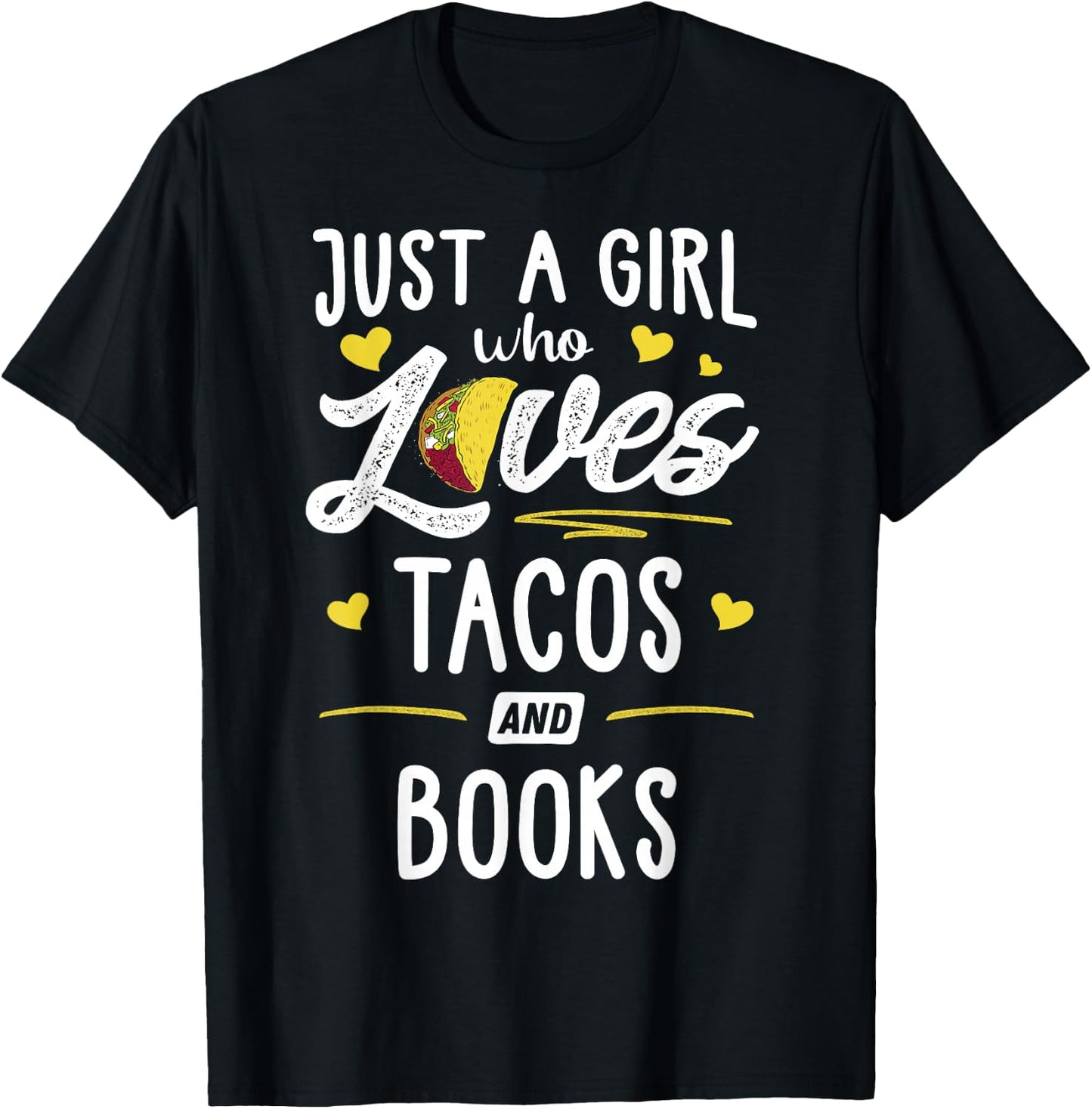 Just A Girl Who Loves Tacos And Books Taco Gift T-Shirt - T-Shirt | Black