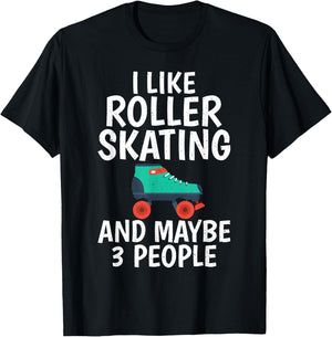 I like Roller Skating and maybe 3 People Roller Skating T-Shirt - T-Shirt | Black
