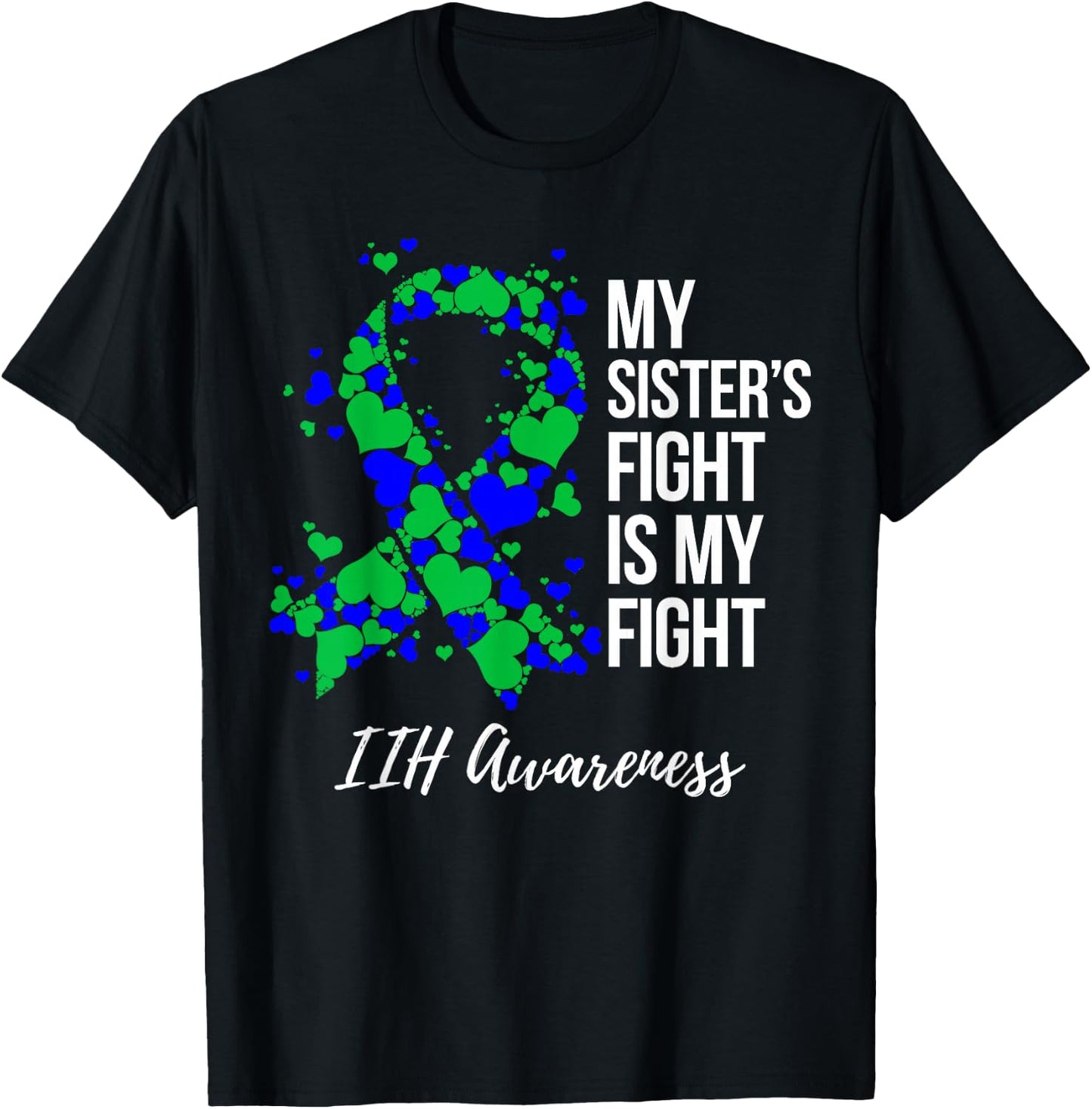 My Sister’s Fight Is My Fight IIH Awareness T-Shirt - T-Shirt | Black