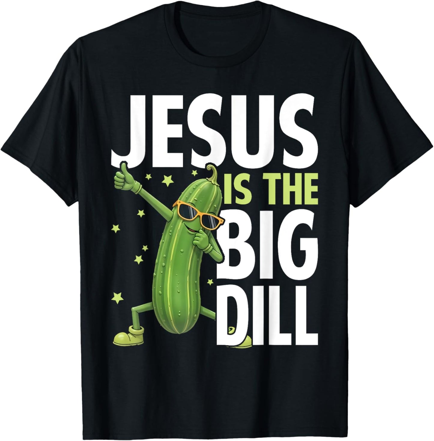 Jesus Is the Big Dill Cucumber Funny Pickle Lover T-Shirt - T-Shirt | Black