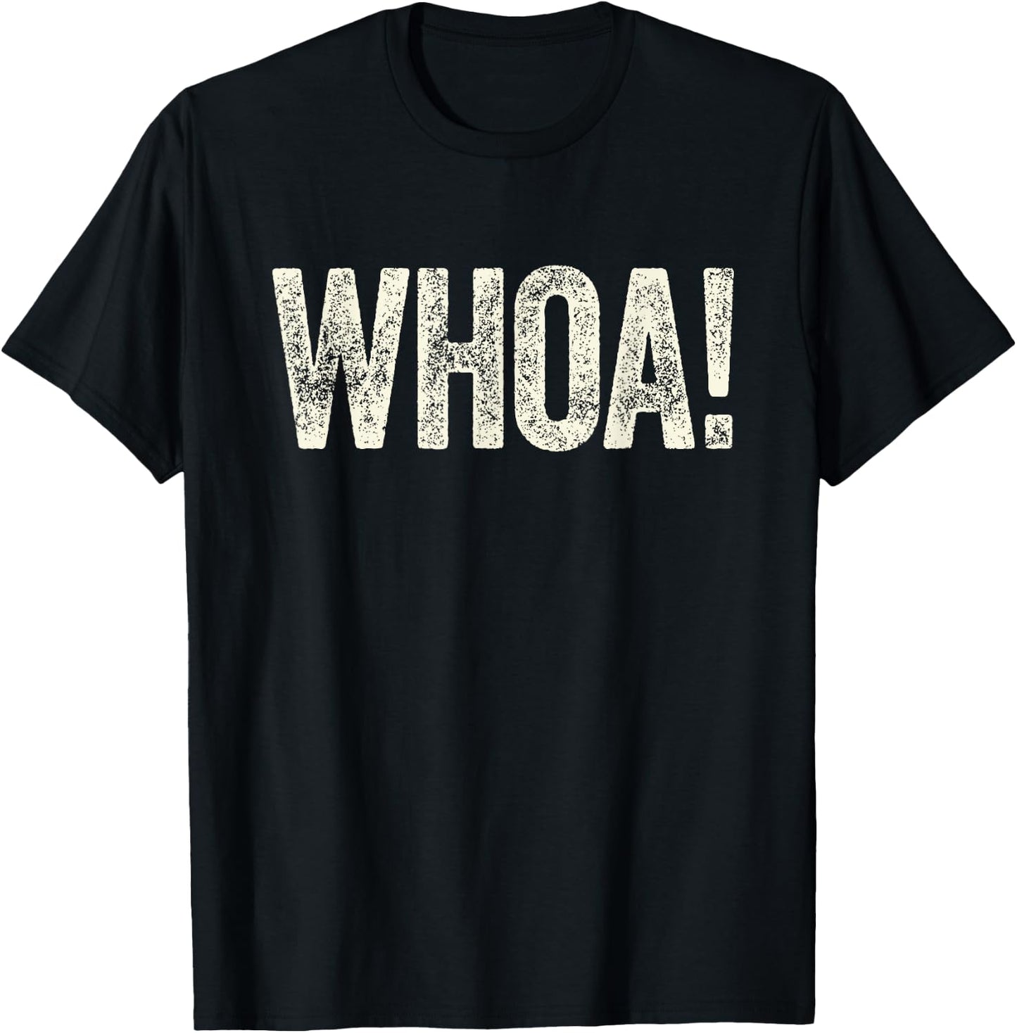 Great Whoa! Shirt with Funny Saying Retro Meme Statement Whoa T-Shirt - T-Shirt | Black