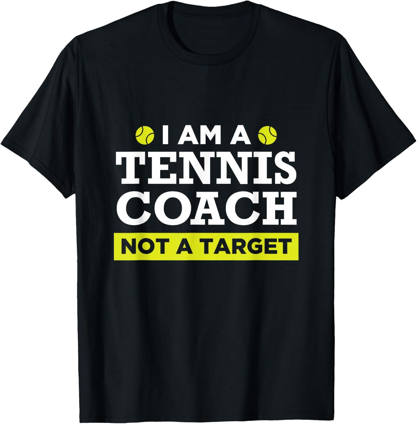 Funny Tennis Coach Not A Target T-Shirt - T-Shirt | Black