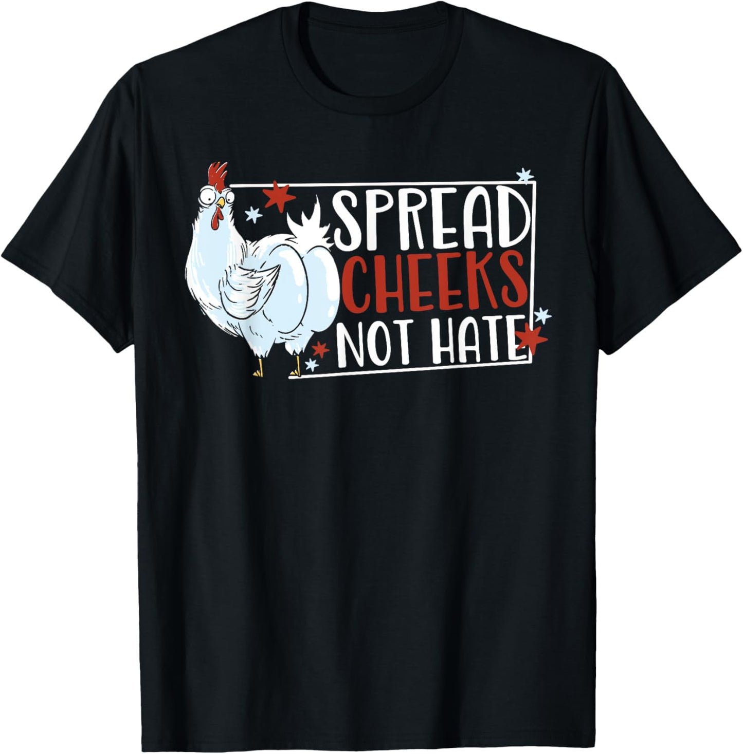 Spread Cheeks Not Hate T-Shirt - T-Shirt | Black