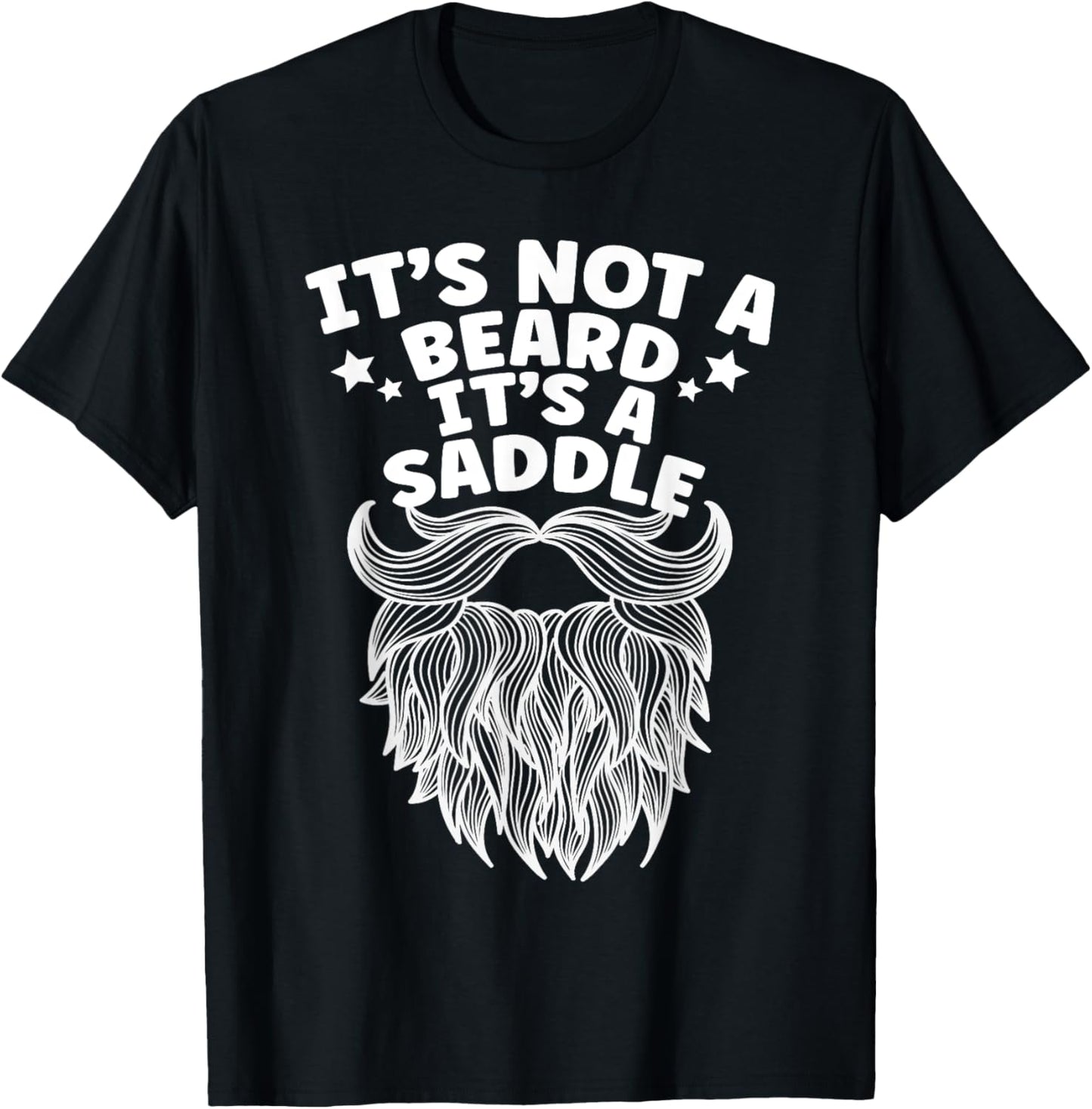 Funny It's Not A Beard It's A Saddle Beard Lover T-Shirt - T-Shirt | Black