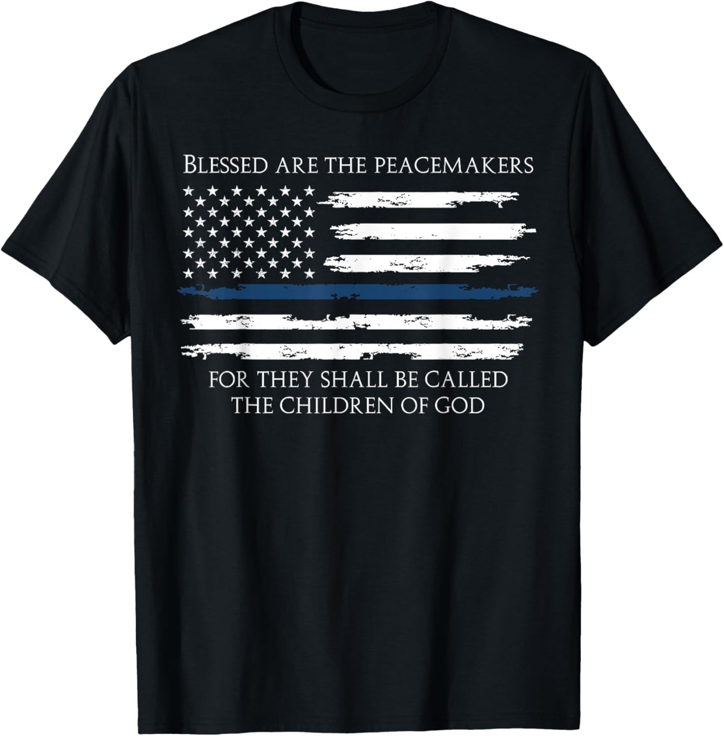 Blessed Are The Peacemakers Thin Blue Line T-Shirt - T-Shirt | Black