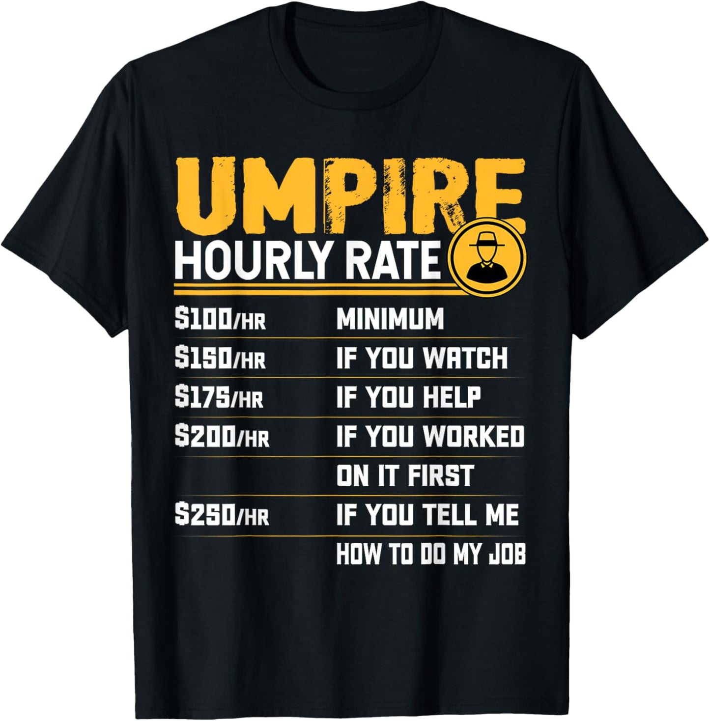 Umpire Hourly Rate Funny Sports Referee Umpire T-Shirt - T-Shirt | Black