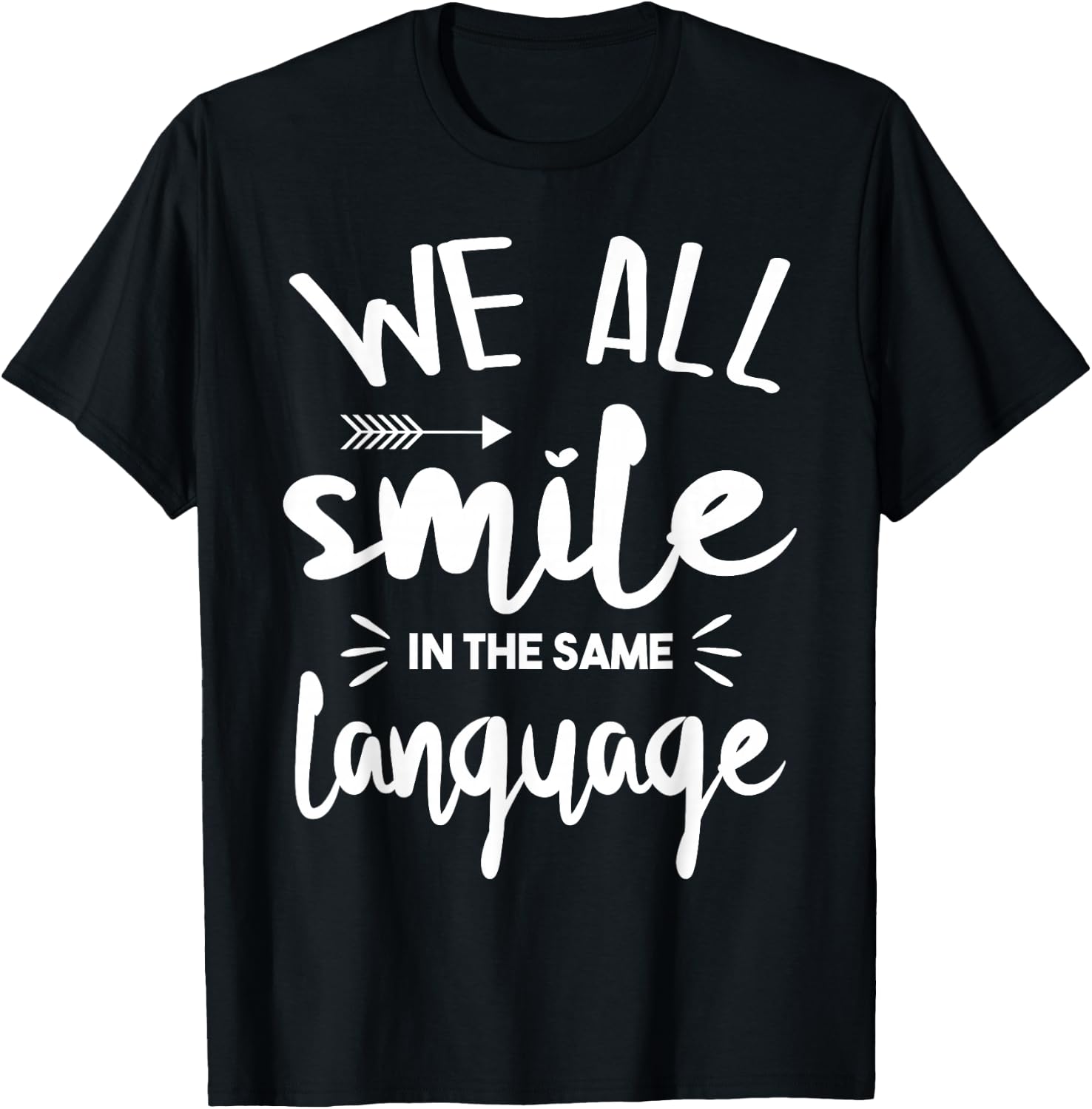 Cute We All Smile in The Same Language T-Shirt - T-Shirt | Black