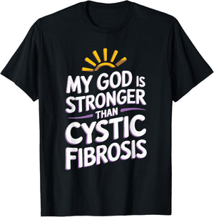 My God Is Stronger Than Cystic Fibrosis T-Shirt - T-Shirt | Black