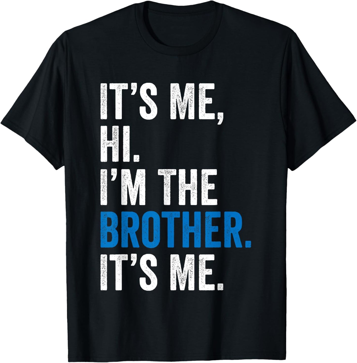 It's Me Hi I'm The Brother It's Me Retro Bro Funny Brothers T-Shirt - T-Shirt | Black