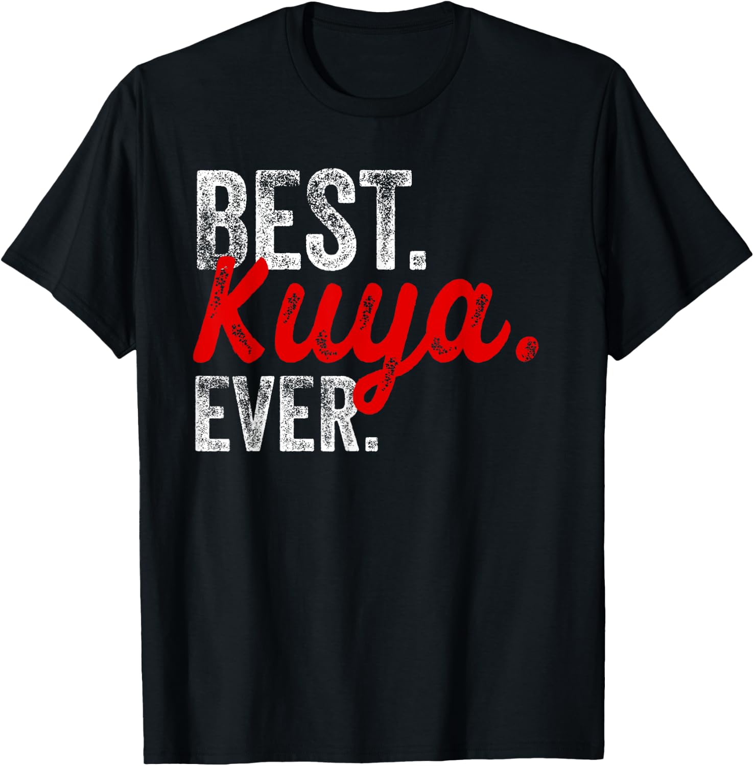 Best Kuya Ever, Pinoy, Filipino T-Shirt - T-Shirt | Black