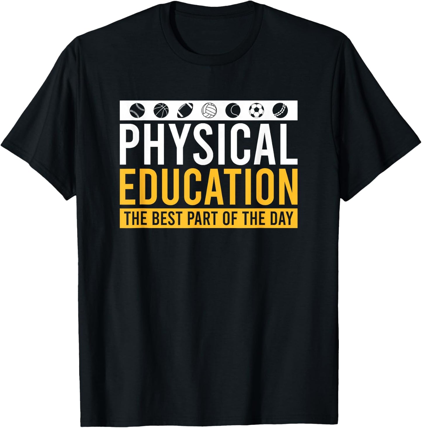Physical Education Best Part of The Day Phys Ed Teacher Gift T-Shirt - T-Shirt | Black