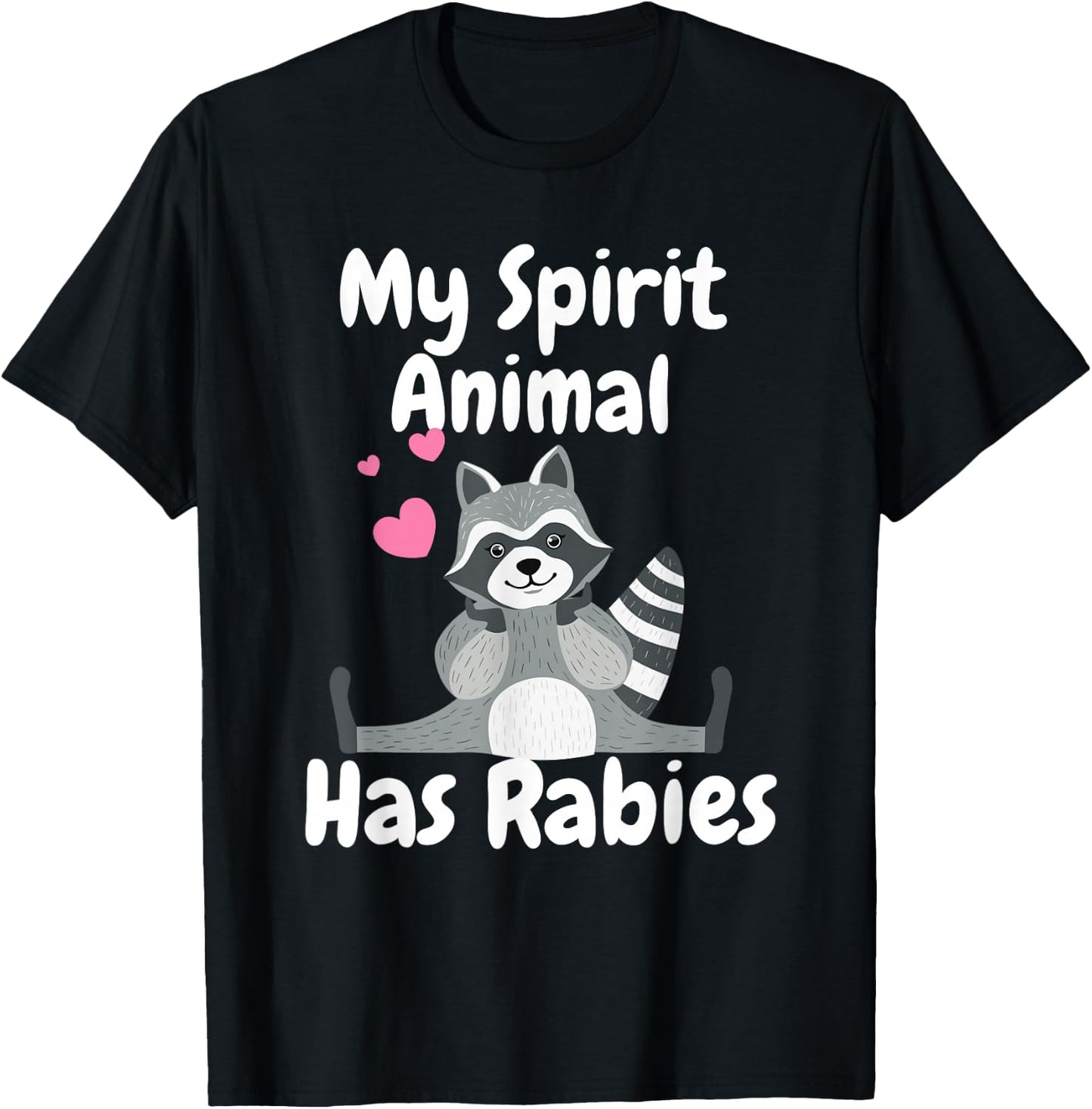 My Spirit Animal Has Rabies Funny Sarcastic Joke Racoon T-Shirt - T-Shirt | Black