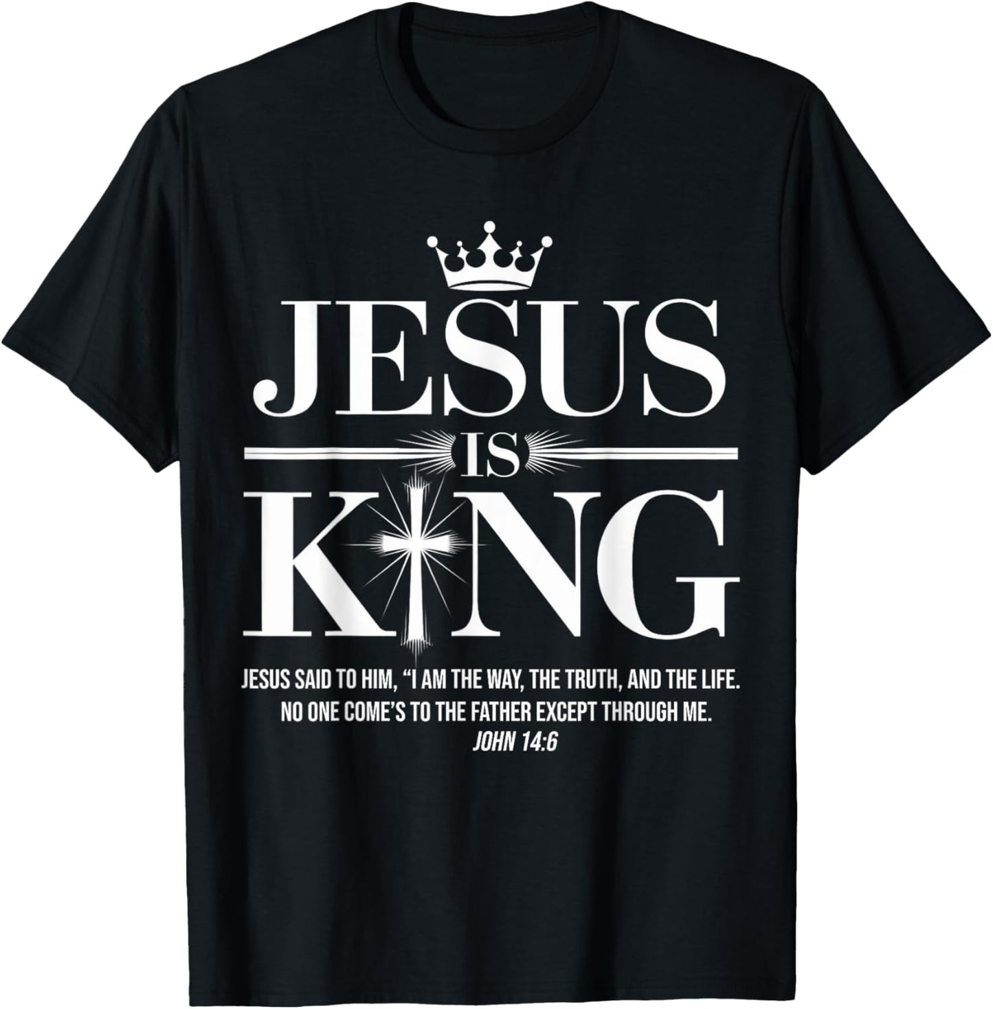 Jesus Is King Christian John 14:6 Bible Verse Costume T-Shirt - T-Shirt | Black