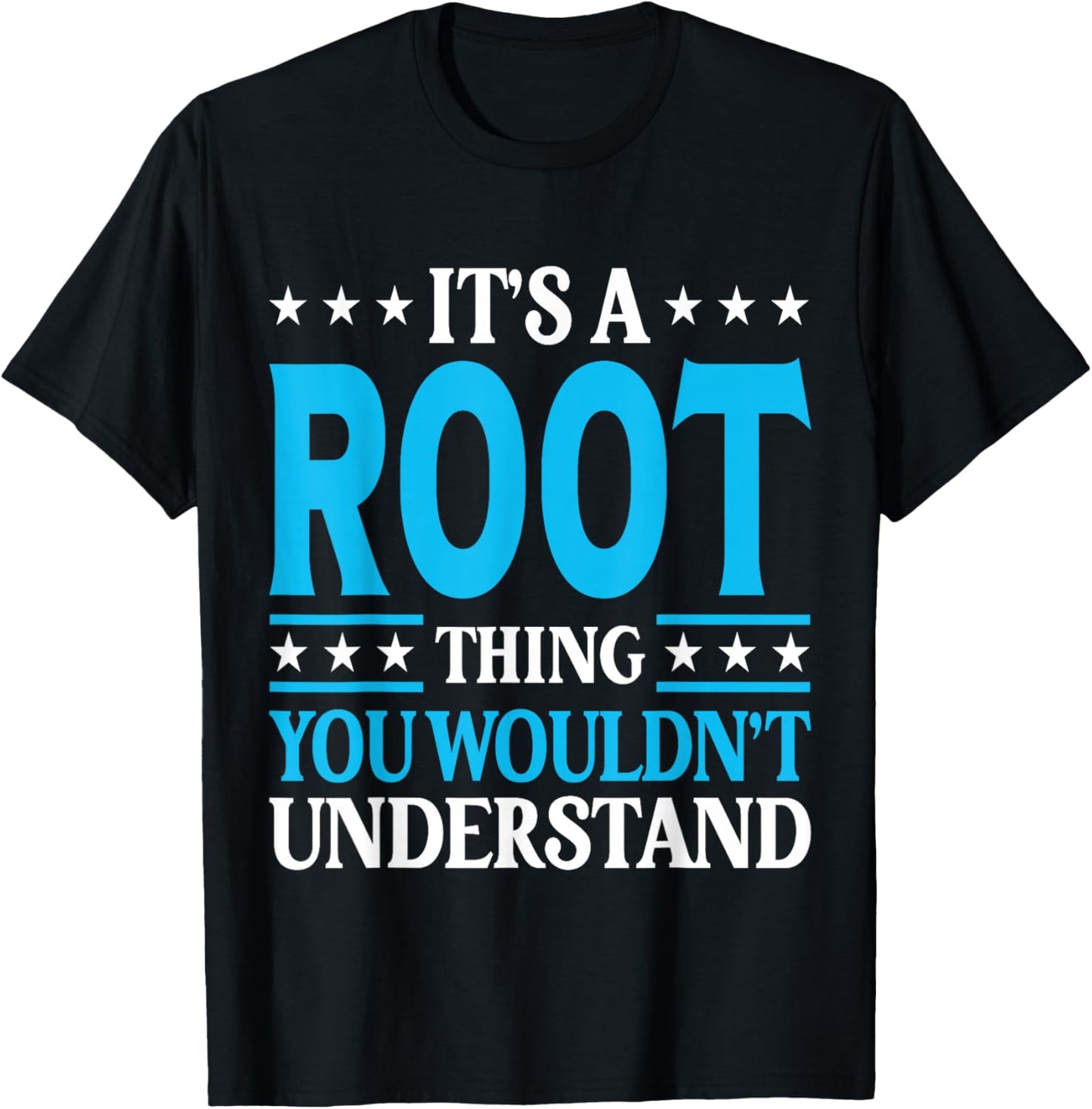 It's A Root Thing Surname Funny Team Family Last Name Root T-Shirt - T-Shirt | Black