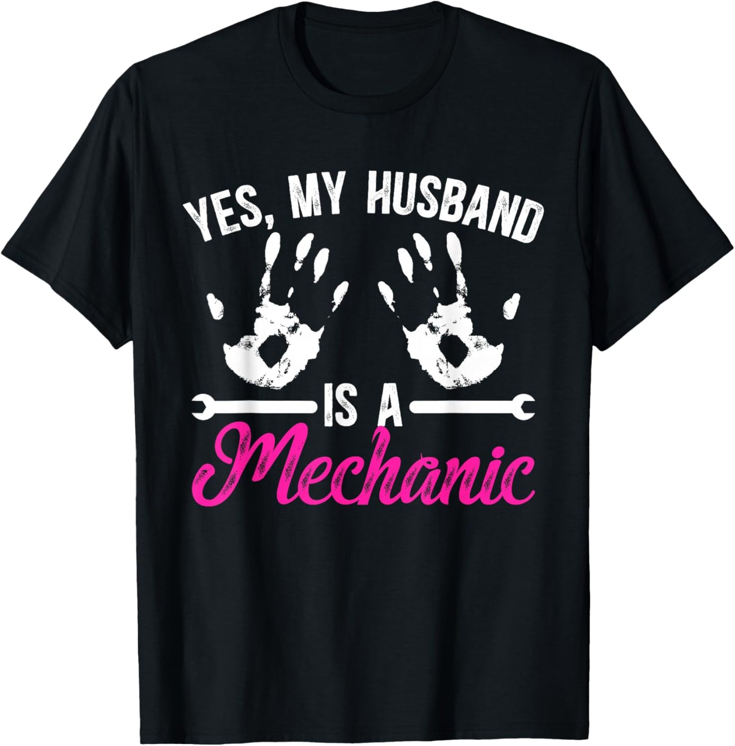 Yes My Husband Is A Mechanic Wife Of A Mechanic T-Shirt - T-Shirt | Black