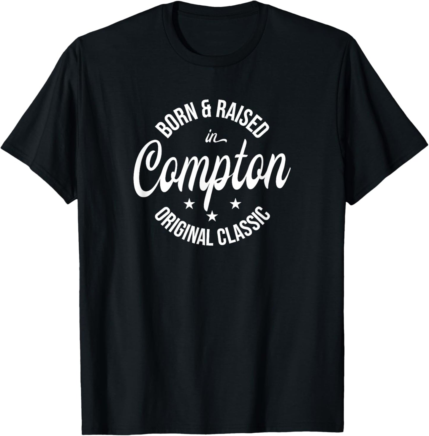 Born and Raised in Compton T-Shirt - T-Shirt | Black