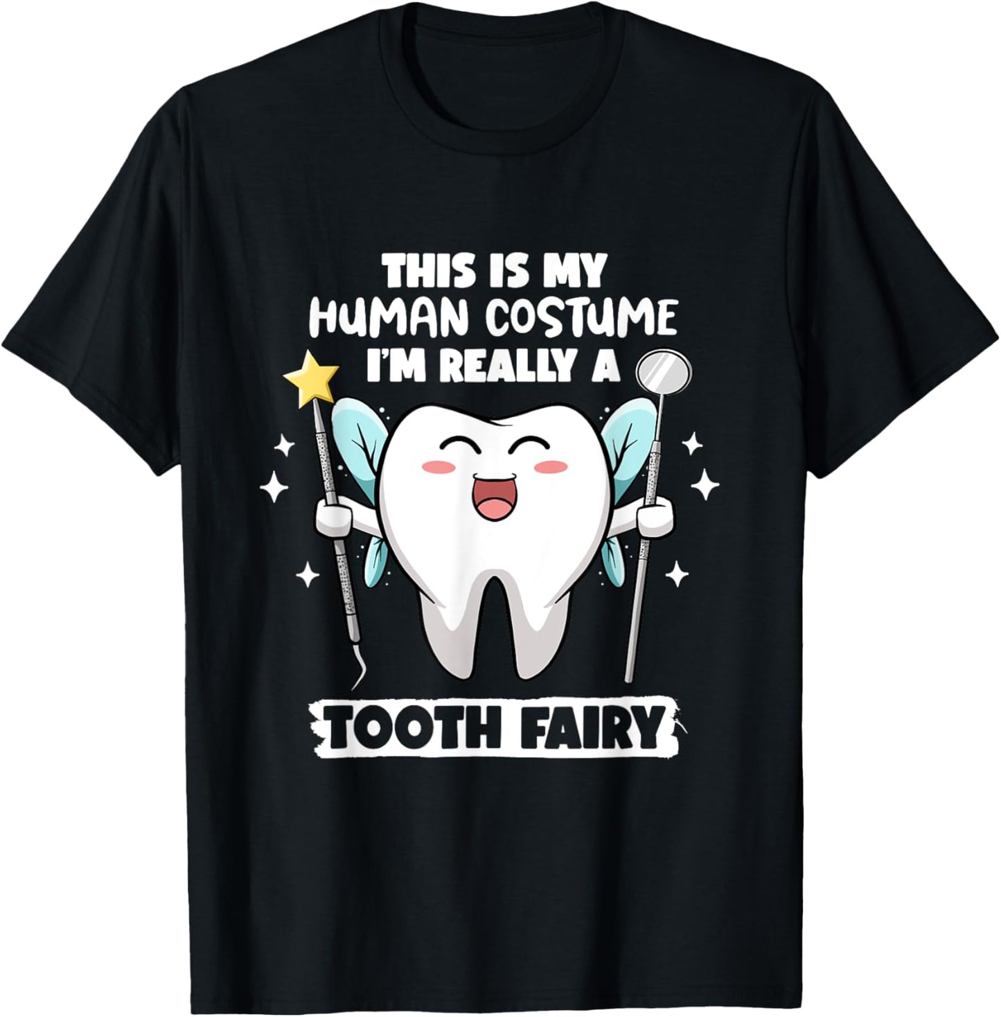 Tooth Fairy Human Costume Halloween Dental Hygienist Dentist T-Shirt - T-Shirt | Black