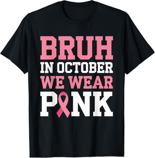Breast Cancer Shirts for Kids Boys Bruh In October Wear Pink T-Shirt - T-Shirt | Black