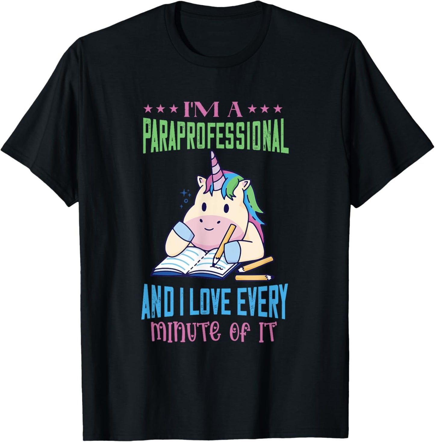Paraprofessional I Love Every Minute Unicorn Paraeducator T-Shirt - T-Shirt | Black