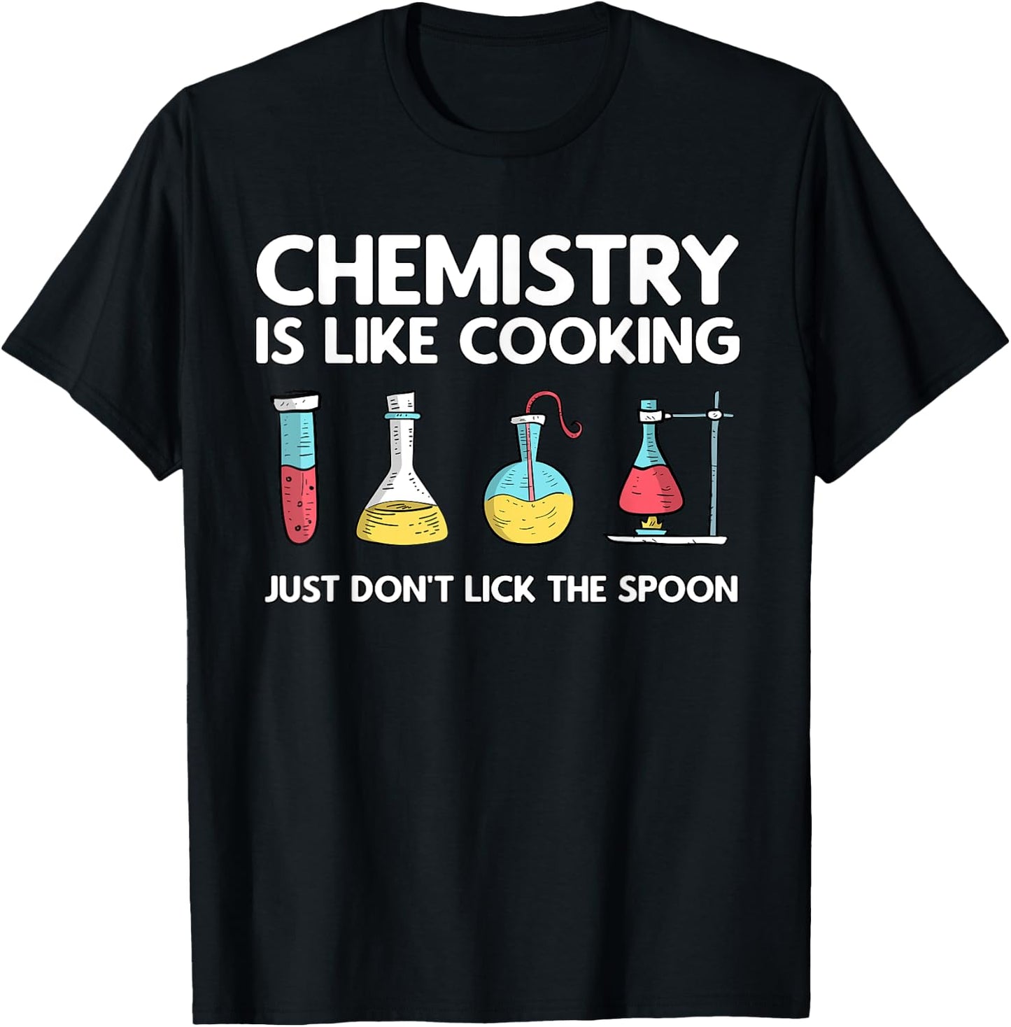 Chemistry Is Like Cooking - Laboratory Technician Chemist T-Shirt - T-Shirt | Black