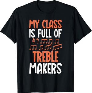 My Class if full of Treble Makers funny Music Teacher T-Shirt - T-Shirt | Black