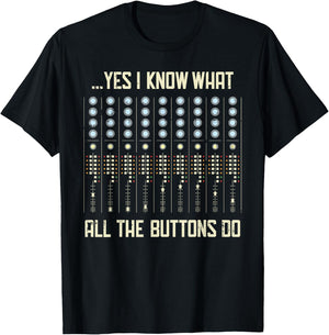 Yes I Know What All The Buttons Do - Funny Music T-Shirt - T-Shirt | Black
