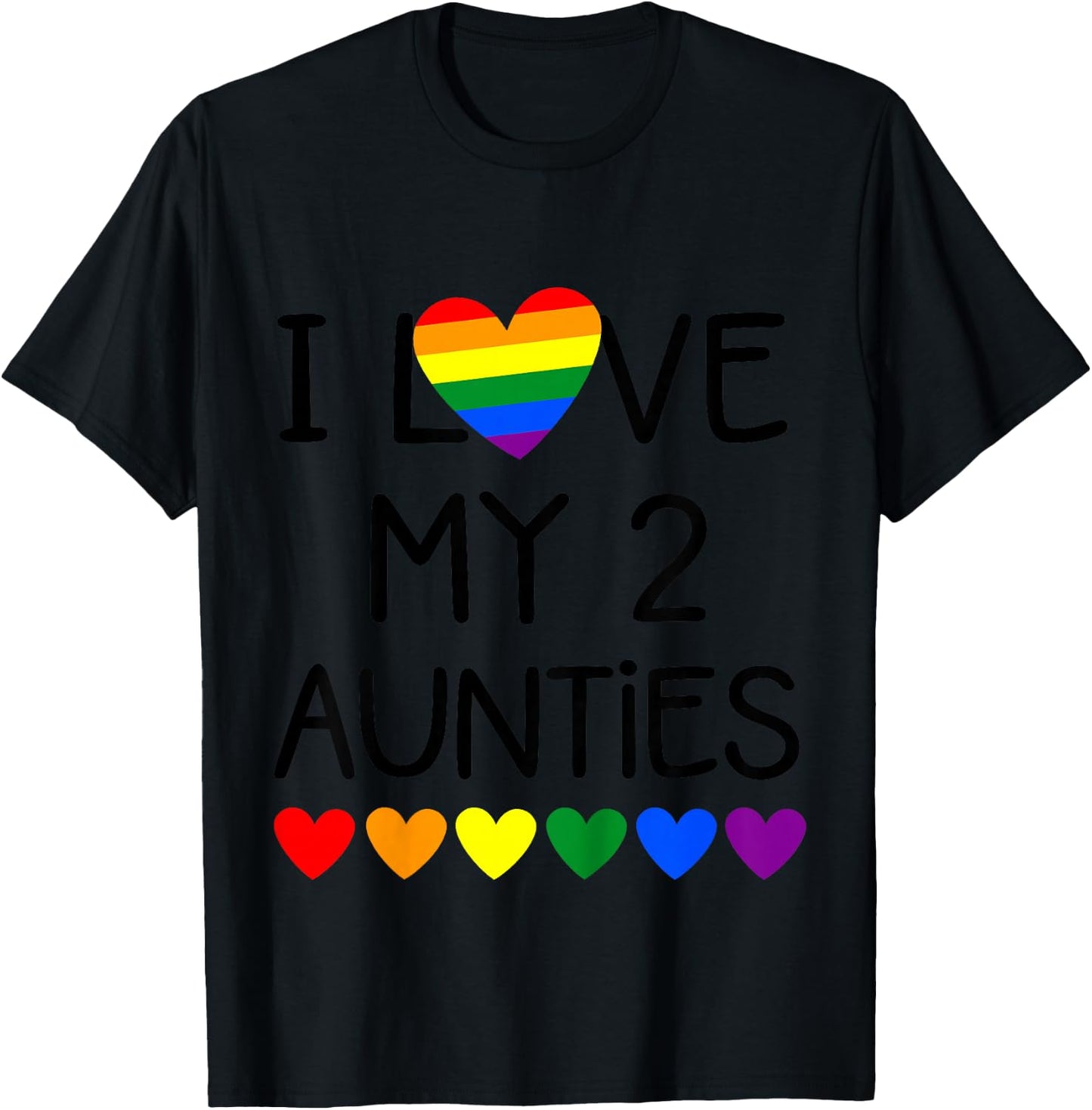I Love My 2 Aunties for Pride Gay Aunt from Baby and Toddler T-Shirt - T-Shirt | Black