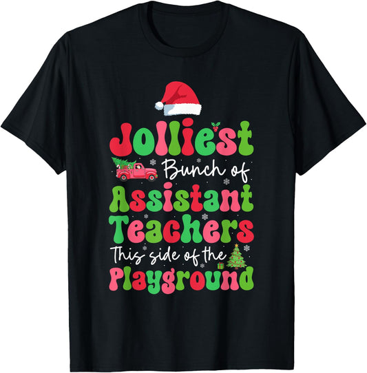 Jolliest Bunch Of Assistant Teachers Of Playground Xmas T-Shirt - T-Shirt | Black