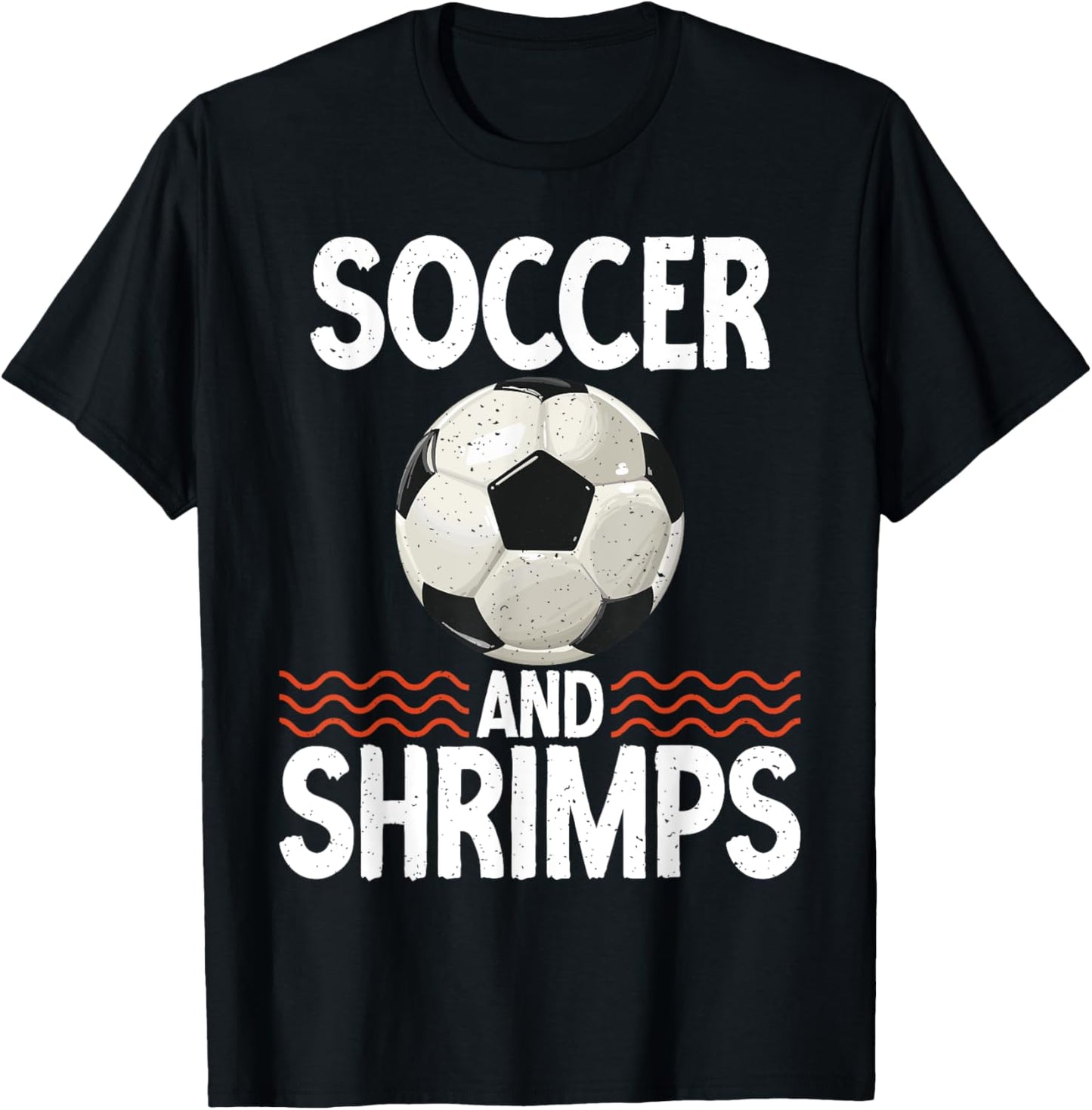 Soccer and Shrimps Lover T-Shirt - T-Shirt | Black