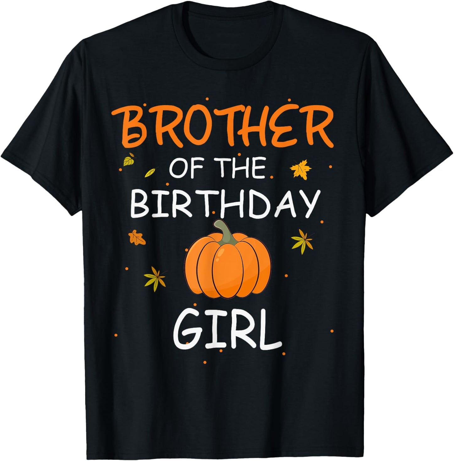 Brother of the Birthday Girl Pumpkin 1st Birthday Family T-Shirt - T-Shirt | Black