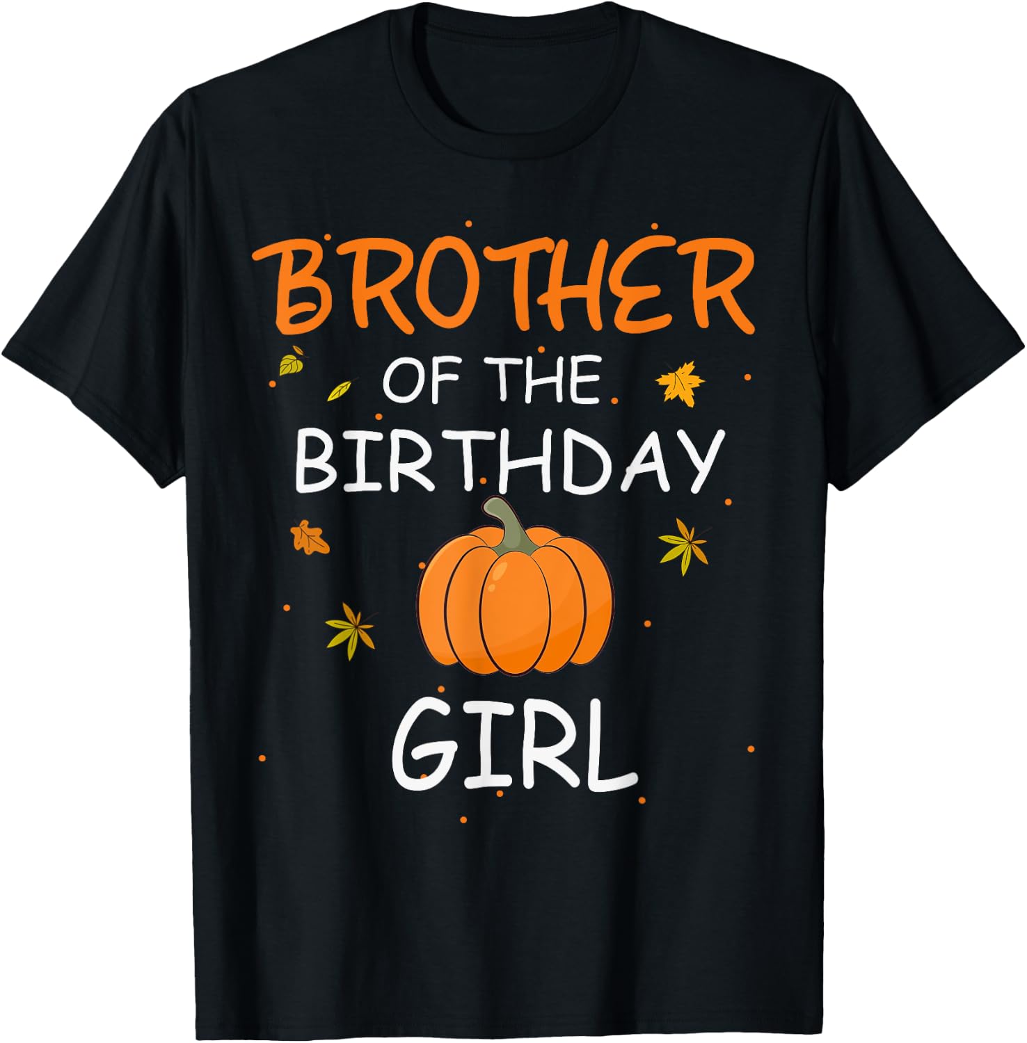 Brother of the Birthday Girl Pumpkin 1st Birthday Family T-Shirt - T-Shirt | Black