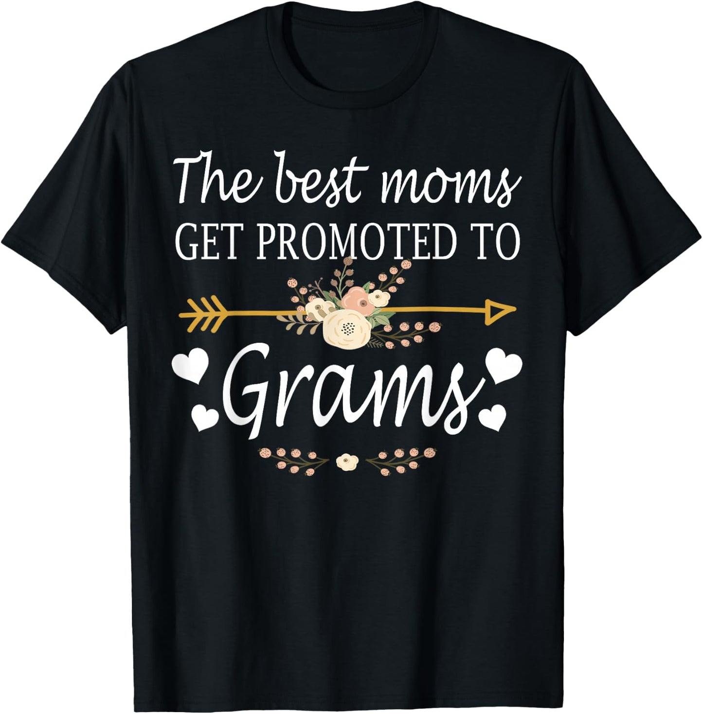 The Best Moms Get Promoted To Grams Shirt Gift New Grams T-Shirt - T-Shirt | Black