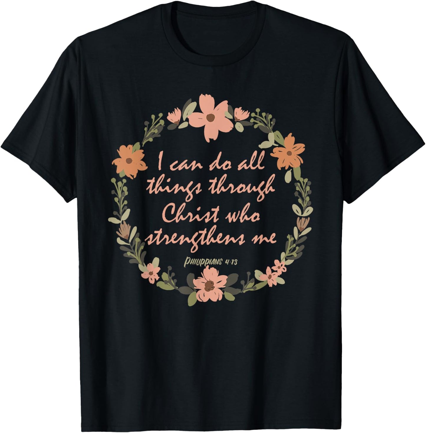 I can do all things through Christ who strenghens me Bible T-Shirt - T-Shirt | Black