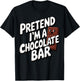 Pretend I'm A Chocolate Bar T-Shirt - T-Shirt | Black