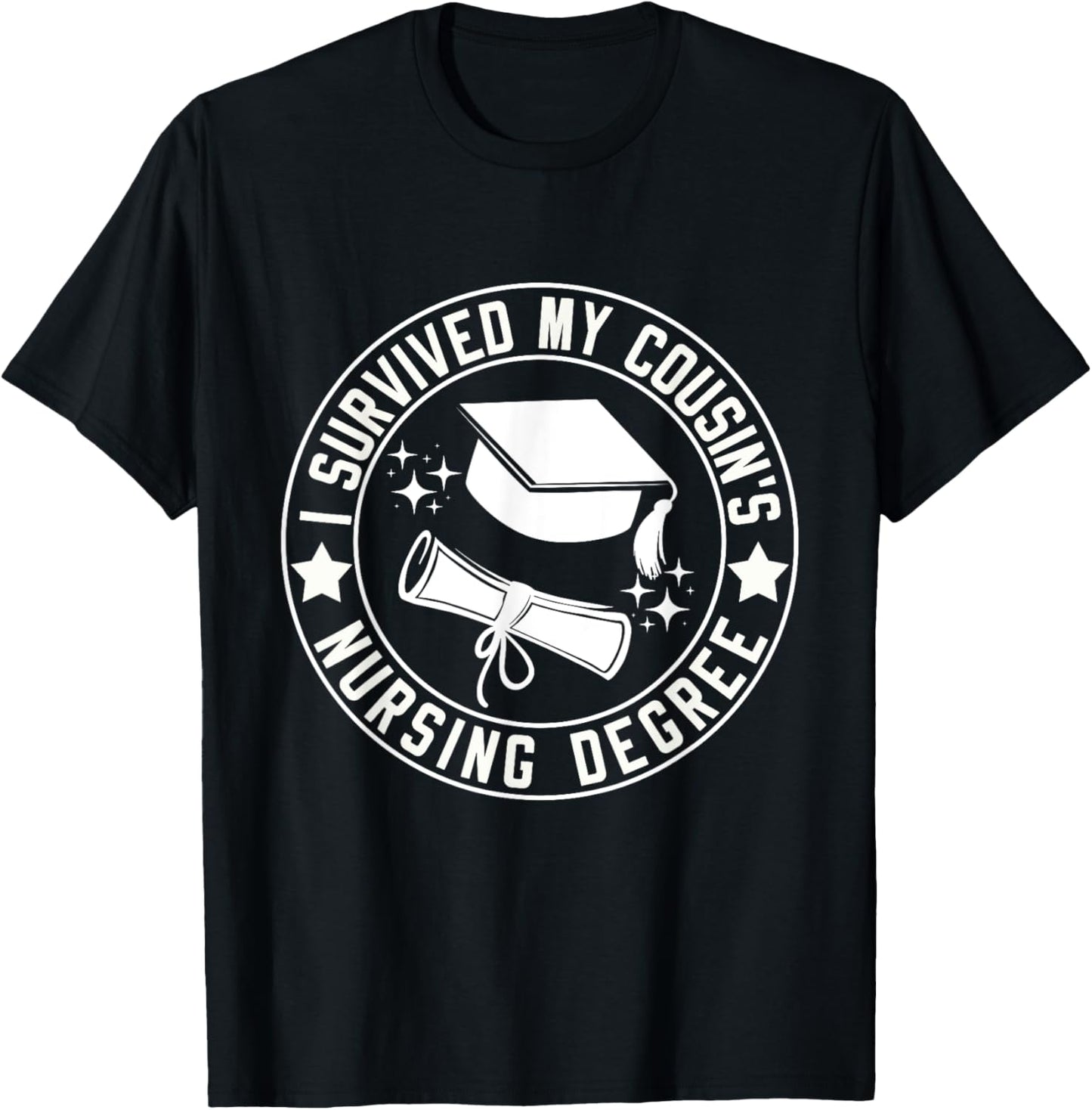 I Survived My Cousin's Nursing Degree School Graduation T-Shirt - T-Shirt | Black