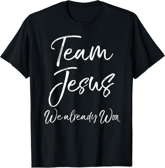 Christian Overcomer Quote Victory Team Jesus We Already Won T-Shirt - T-Shirt | Black