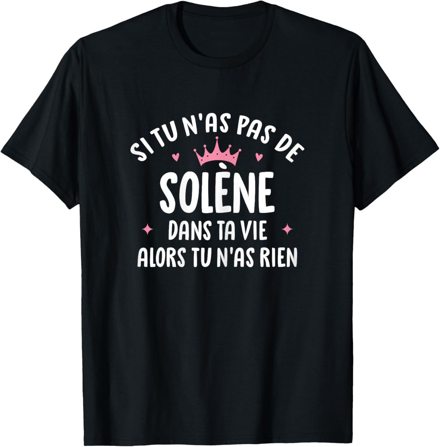Woman Girlfriend Humour Personalized Gift Name Solène , Black, Female X-Small T-Shirt - T-Shirt | Black