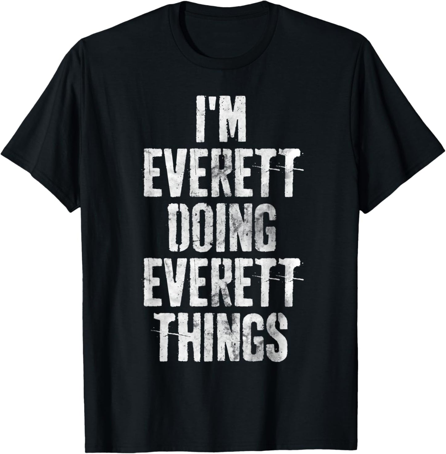 I'm Everett Doing Everett Things Shirt Personalized Name T-Shirt - T-Shirt | Black