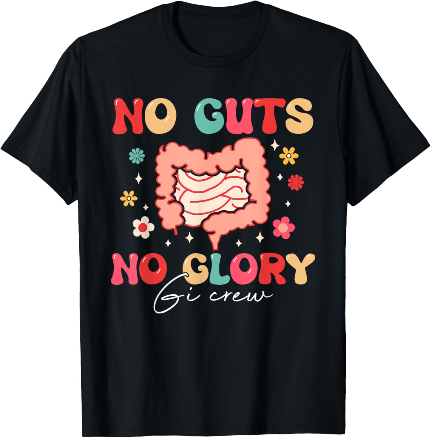 No Guts No A Glory GI Crew Gastro Gastroenterologist T-Shirt - T-Shirt | Black