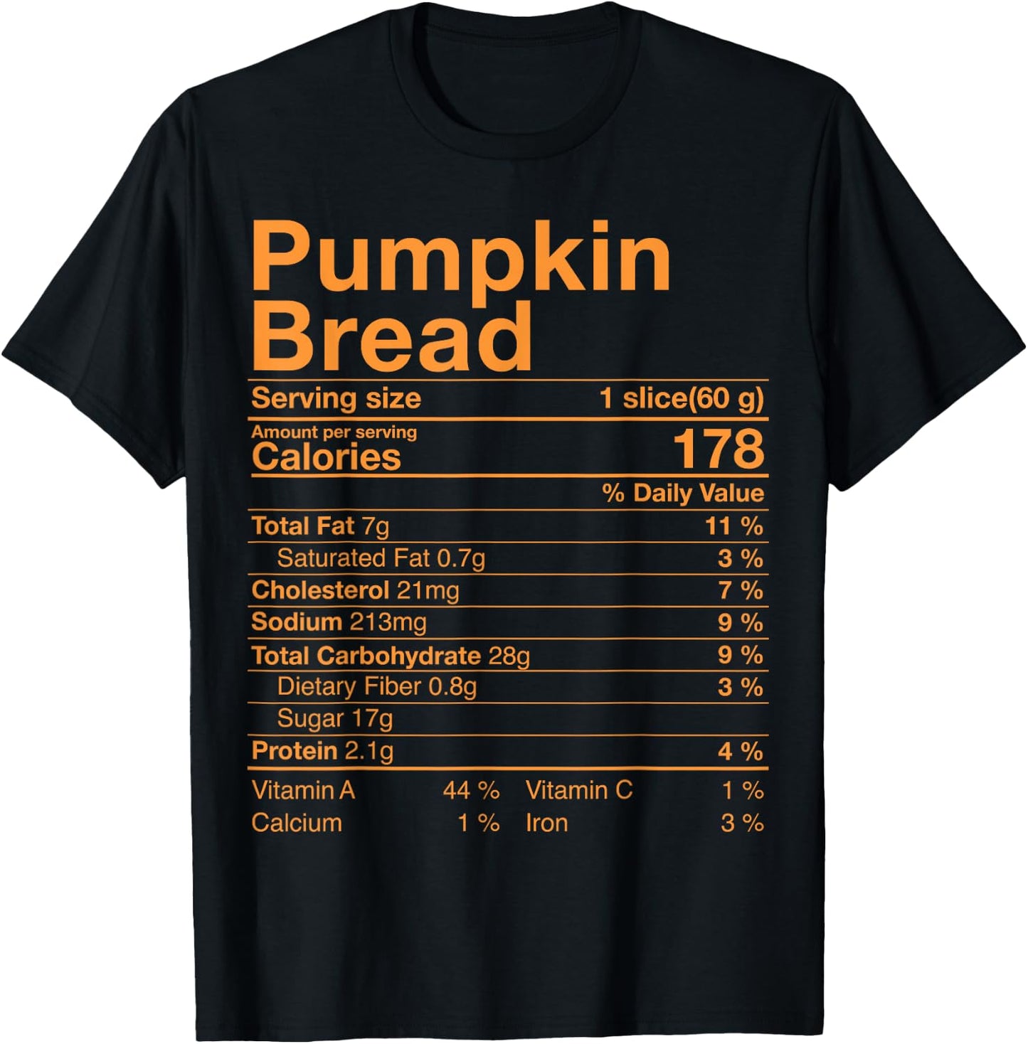 Pumpkin Bread Nutrition Facts Costume Thanksgiving Gift T-Shirt - T-Shirt | Black