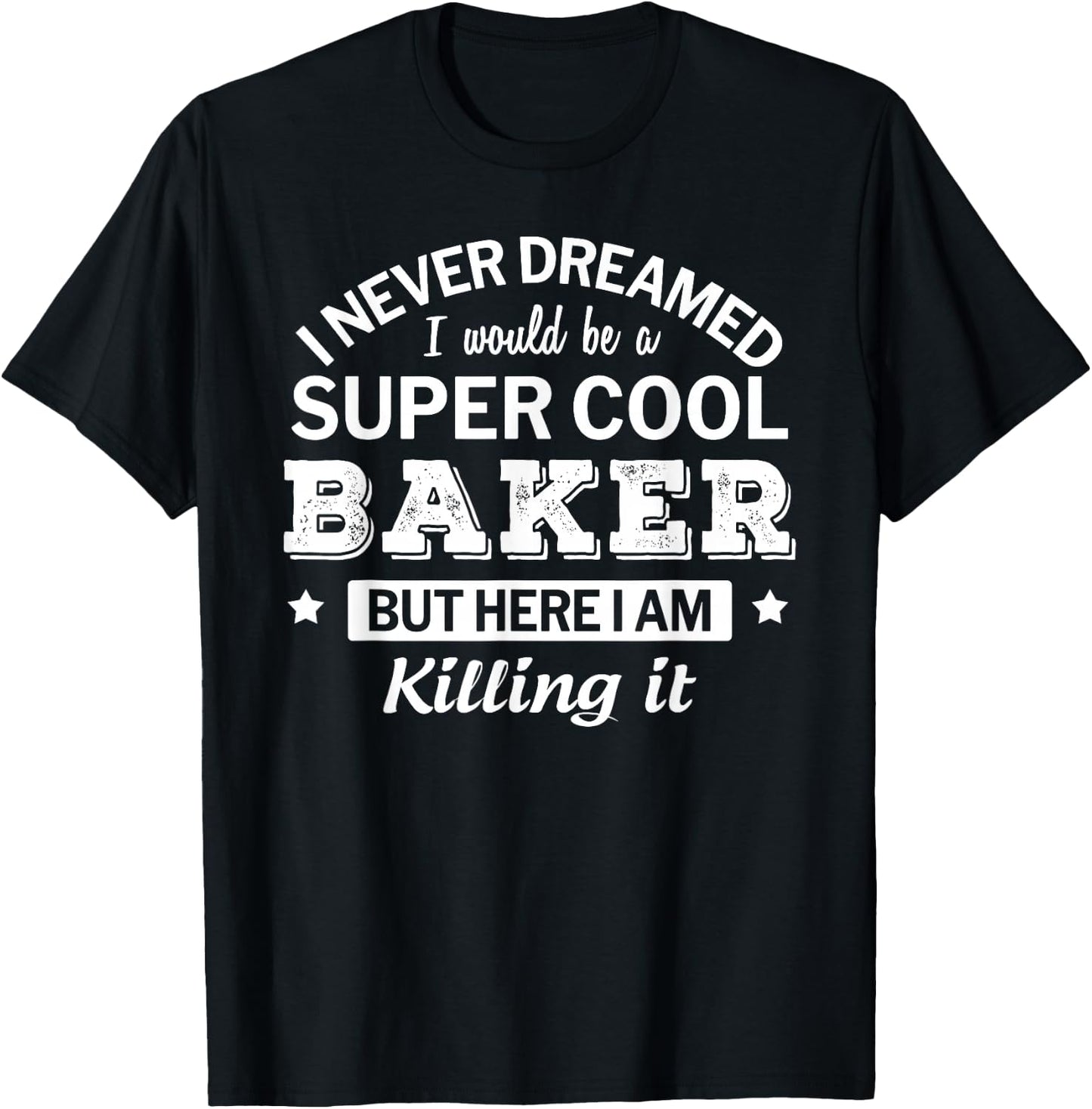 Funny Baker AppreciationGift T-Shirt - T-Shirt | Black